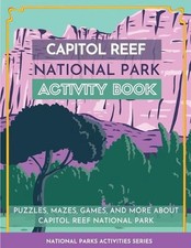 Capitol Reef National Park Activity Book: Puzzles, Mazes, Games, and More about 