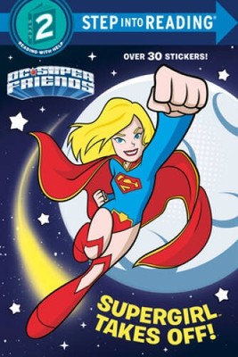 Supergirl Takes Off! (DC Super Friends) (Step into Reading) - Paperback - GOOD