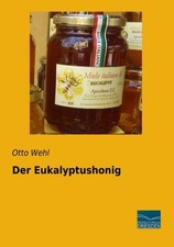 Der Eukalyptushonig Otto Wehl