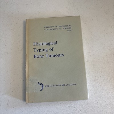 Histological Typing of Bone Tumours (1972)   WHO   Hardcover Medical Pathology