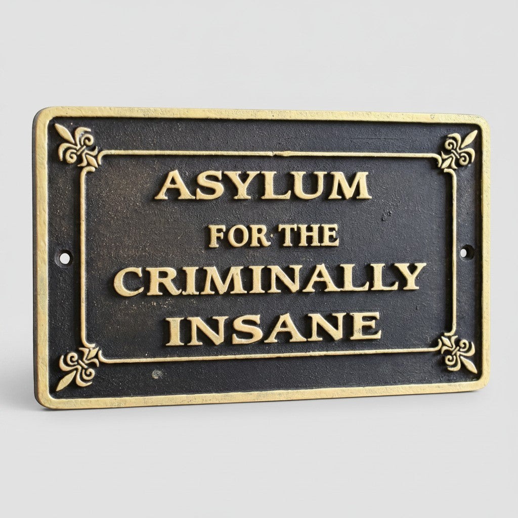 Asylum for the Criminally Insane Cast Iron Embossed Plaque