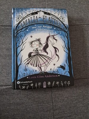 Amalia von Flatter. Wer hat Angst vor Einhörnern? (Band 2)