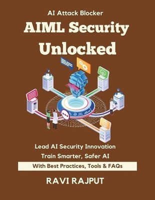 AIML Security Unlocked: Mitigate ML Risks Instantly Secure Your AI Systems Today