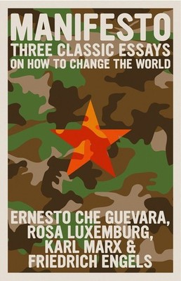 Manifesto: Three Classic Essays on How to Change the World by Karl Marx (English