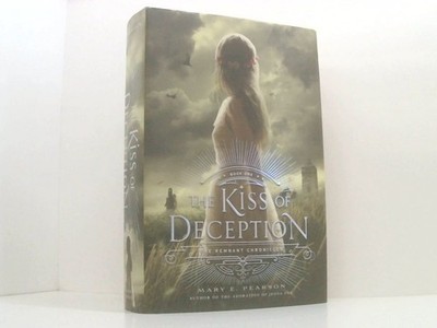 The Kiss of Deception: The Remnant Chronicles, Book One (Remnant Chronicles, 1,