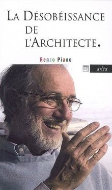 La désobéissance de larchitecte von Piano, Renzo | Buch | Zustand gut
