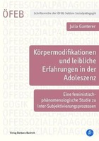 KöRpermodifikationen Und Leibliche Erfahrungen In Der Adoleszenz | Ganterer