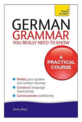 TEACH YOURSELF GERMAN GRAMMAR YOU REALLY NEED TO KNOW By Jenny Russ *BRAND NEW*