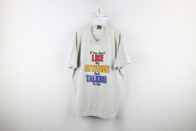 Vtg 90s Streetwear Mens XL If You Don't Like My Attitude Quit Talking T-Shirt