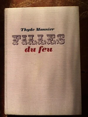 Thyde Monnier. Filles du feu. Edition originale limitée numéro 126. - Photo 1/4