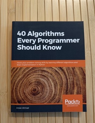 Packt 40 Algorithms Every Programmer Should Know Imran Ahmad Paperback 2020