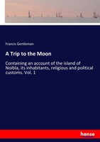 Francis Gentleman | A Trip To The Moon | Taschenbuch | Englisch (2017) | 216 S.