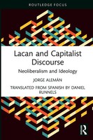 Lacan And Capitalist Discourse | Neoliberalism And Ideology | Jorge AlemáN