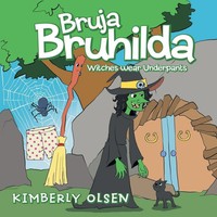 Bruja Bruhilda Witches Wear Underpants Kimberly Olsen Taschenbuch Englisch 2013