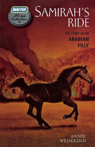 Annie Wedekind Samirah's Ride: The Story Of An Arabian (taschenbuch)