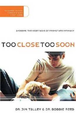 Too Close Too Soon Avoiding The Heartache Of Premature Intimacy - GOOD