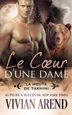 Le Coeur d'une dame (La Meute de Takhini) [French] by Vivian Arend [Paperback]