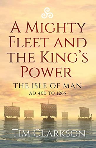 A Mighty Fleet and the King’s Power: The Isle of Man, AD 400 to 1265 - Image 7