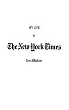 Ross Bleckner My Life in The New York Times (Paperback)