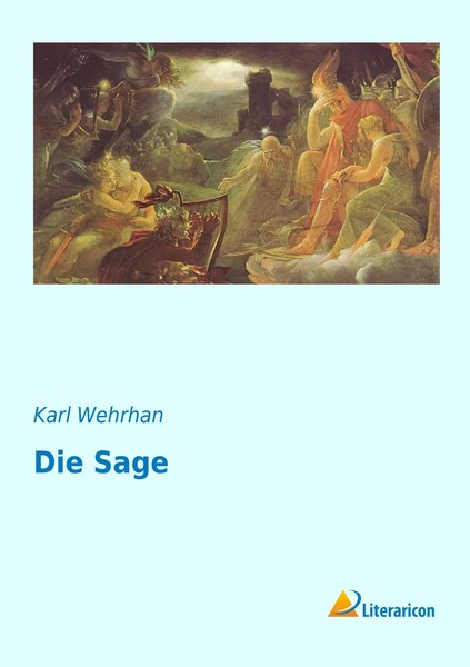 Die Sage Karl Wehrhan Taschenbuch 172 S. Deutsch 2016 Literaricon Verlag-image
