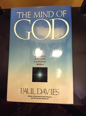 The Mind of God: The Scientific Basis for a Rational World - Hardcover - GOOD