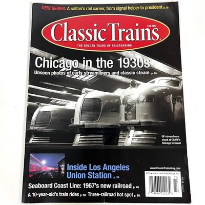 Classic Trains Fall 2017 1930s Chicago LA Union Station 1967 Seaboard Coast Line