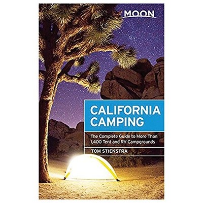 Moon California Camping: The Complete Guide to More Than 1,400 T