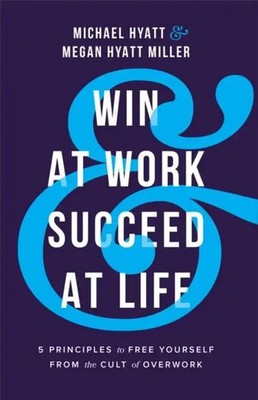 Megan Hyatt Miller (u. a.) | Win at Work and Succeed at Life - 5 Principles...