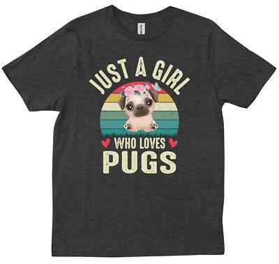 Just A Girl Who Loves Pugs Cute Pug Dog Dog Lover Puggy Girls T
