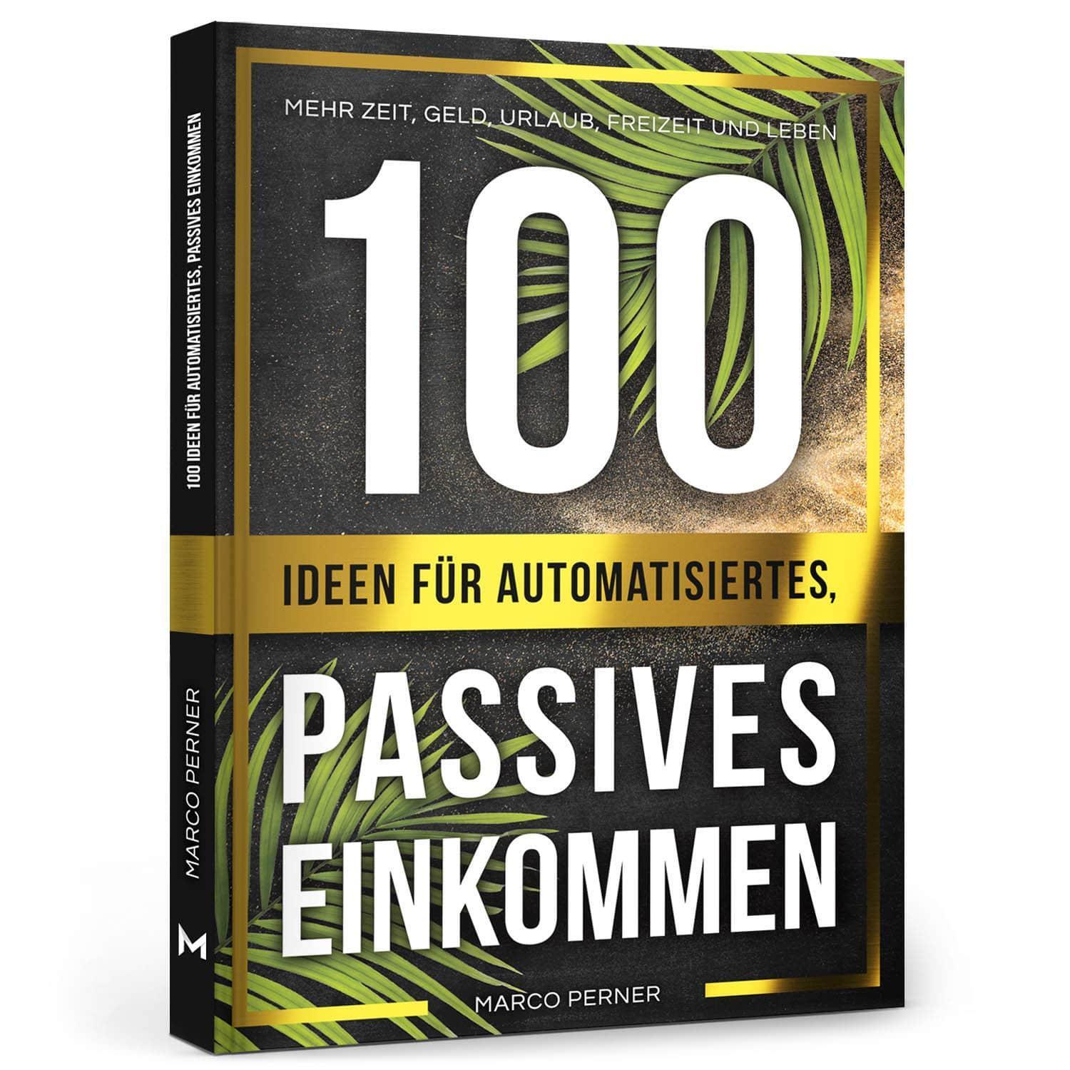 100 Ideen Für Automatisiertes, Passives Einkommen Marco Perner