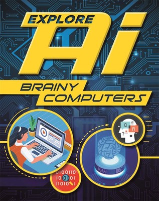 Explore AI: Brainy Computers | Sonya Newland | Englisch | Taschenbuch | 2022