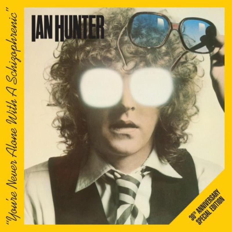 Ian Hunter You're Never Alone With A Schizophrenic - 30th Anniversary Special