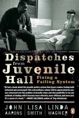 Dispatches from Juvenile Hall: - Paperback, by Aarons John; Smith - Acceptable