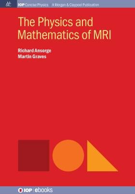 Die Physik und Mathematik des MRT, Richard Ansorg