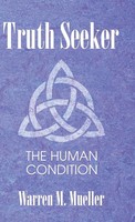 Warren M. Mueller | Truth Seeker | Buch | Englisch (2019) | The Human Condition