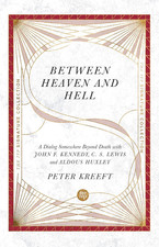Between Heaven and Hell: a Dialog Somewhere beyond Death with John F. Kennedy, C