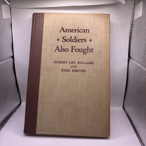 American soldiers also fought Signed General Bullard