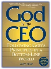 God Is My CEO: Following God's Principles in a Bottom-Line World - GOOD