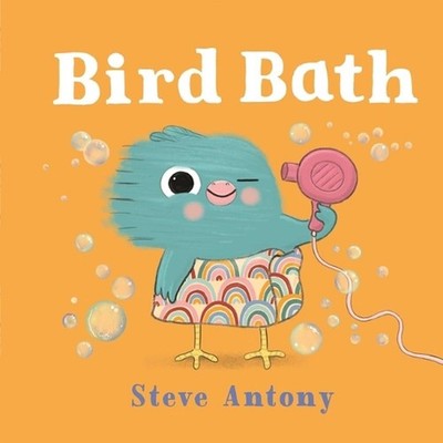 Bird Bath by Steve Antony Hardcover Book