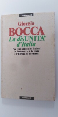 La Disunità d'Italia - Giorgio Bocca - Garzanti 1990 1. Auflage