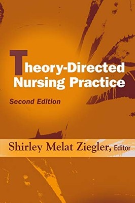 Theory-directed Nursing Practice - Ziegler, Shirley Melat