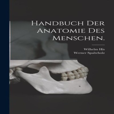Handbuch der Anatomie des Menschen. Werner Spalteholz Paperback C