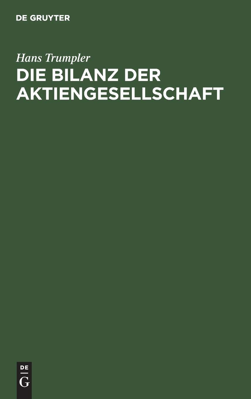 Hans Trumpler Die Bilanz Der Aktiengesellschaft (Hardback)