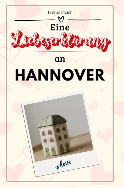 Eine LiebeserkläRung An Hannover Emma Meier Taschenbuch 66 S. Deutsch 2024-image
