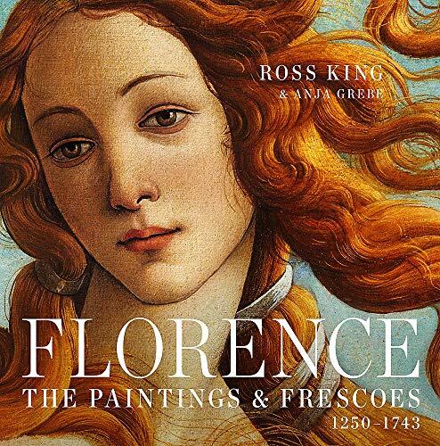 9781631910012 Florence: The Paintings & Frescoes, 1250-1743 - Ross King