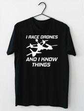 I Race Drones And I Know Things T-Shirt L Size