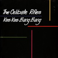 Celibate Rifles - Kiss Kiss Bang Bang (Vinyl Lp - 2023 - Eu - Original)