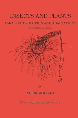 Insects and Plants: Parallel Evolution & Adaptations, Second Edition by Pierre
