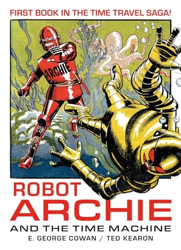 Robot Archie and the Time Machine by George Cowan, E. Paperback / softback Book
