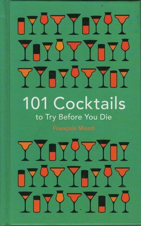 101 Cocktails to try before you die - Francois Monti - Good - Hardcover